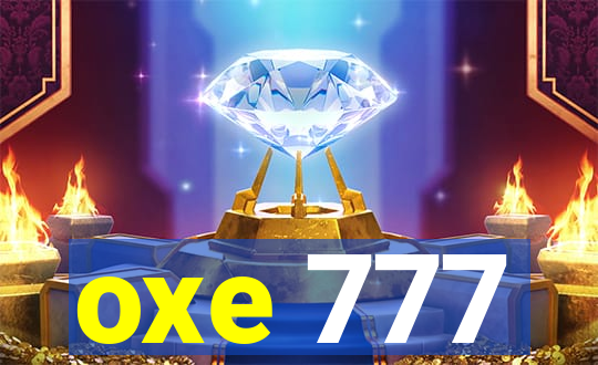 oxe 777